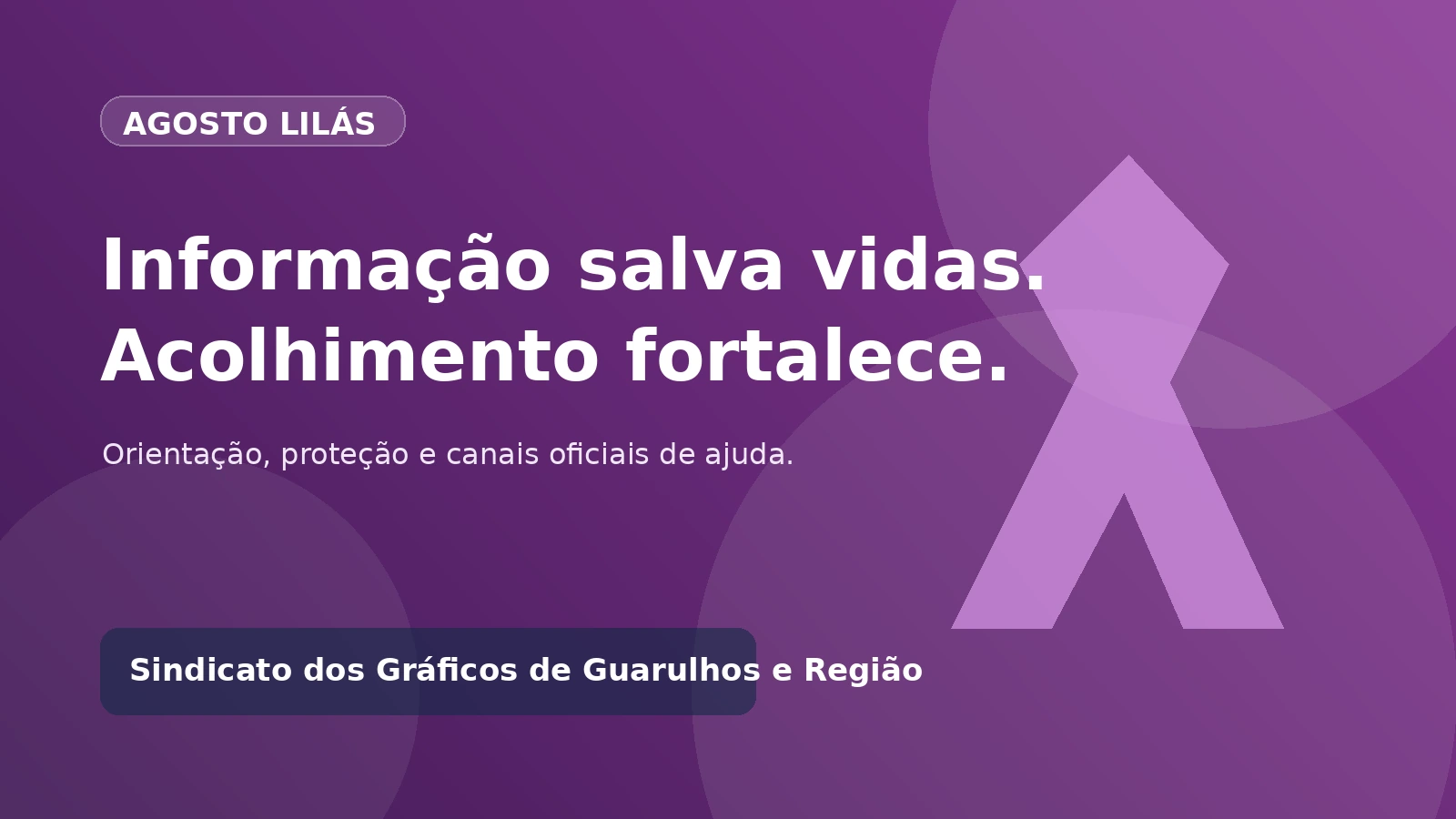 Agosto Lilás: informação, acolhimento e proteção às mulheres